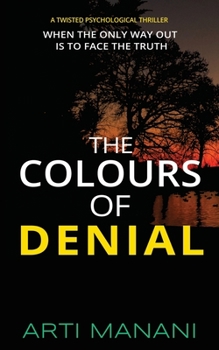 Paperback The Colours of Denial: When the only way out is to face the truth Book