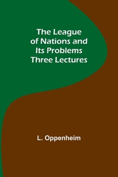 Paperback The League of Nations and Its Problems: Three Lectures Book