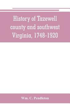 Paperback History of Tazewell county and southwest Virginia, 1748-1920 Book