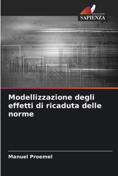 Modellizzazione degli effetti di ricaduta delle norme (Italian Edition)