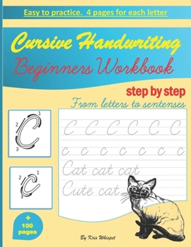 Paperback Cursive Handwriting Beginners Workbook: learn how to write cursive handwriting step by step practice book for kids, teens or adults children's teachin Book
