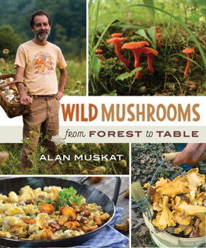 Paperback Wild Mushrooms : From Forest to Table Book
