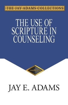 The Use of the Scriptures in Counseling