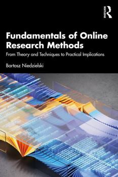 Paperback Fundamentals of Online Research Methods: From Theory and Techniques to Practical Implications Book