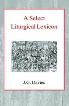 Hardcover A Select Liturgical Lexicon Book