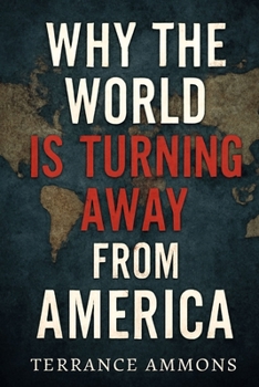 Why world is turning against america