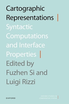 Hardcover Cartographic Representations: Syntactic Computations and Interface Properties Book