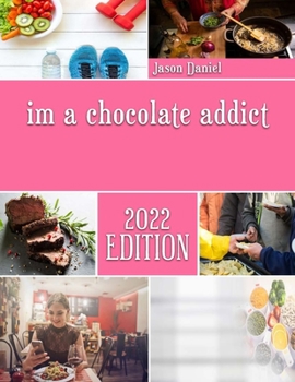Paperback im a chocolate addict: Insanely wide collection of Chocolate Recipes Book