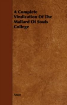 Paperback A Complete Vindication of the Mallard of Souls College Book