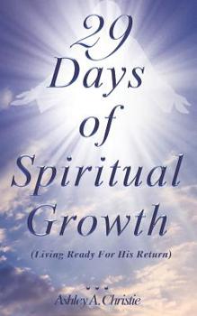Paperback 29 Days of Spiritual Growth: Living Ready For His Return Book