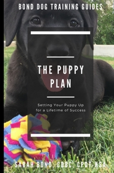Paperback The Puppy Plan: Setting Your Puppy Up for a Lifetime of Success Book