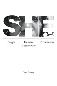 Paperback She: Single Human Experience: A Book of Poetry Book