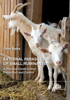 Hardcover External Parasites of Small Ruminants: A Practical Guide to Their Prevention and Control Book