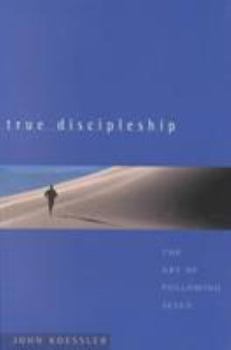 Paperback True Discipleship: The Art of Following Jesus Book