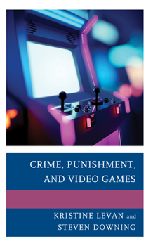 Hardcover Crime, Punishment, and Video Games Book