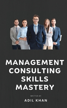 Paperback Management Consulting Skills Mastery Book