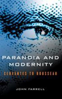Hardcover Paranoia and Modernity: Cervantes to Rousseau Book