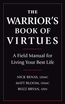 Hardcover The Warrior's Book of Virtues: A Field Manual for Living Your Best Life Book