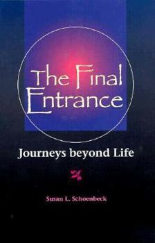 Hardcover The Final Entrance: Journeys Beyond Life Book