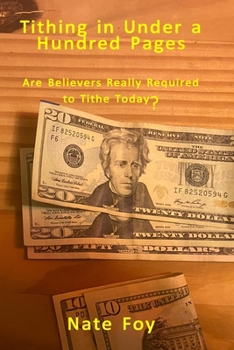 Paperback Tithing In Under a Hundred Pages: Are Believers Really Required to Tithe Today? Book