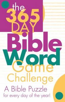 Paperback The 365 Day Bible Word Game Challenge: A Bible Puzzle for Every Day of the Year! Book