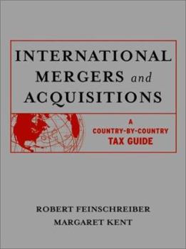 International Mergers and Acquisitions: A Country-by-Country Tax Guide (International Mergers and Acquisitions)