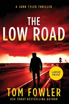 Paperback The Low Road: A John Tyler Thriller (Large Print edition) [Large Print] Book