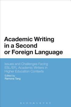 Paperback Academic Writing in a Second or Foreign Language: Issues and Challenges Facing Esl/EFL Academic Writers in Higher Education Contexts Book
