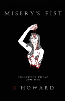 Paperback Misery's Fist: Collected Poems: 1995 - 2024 Book