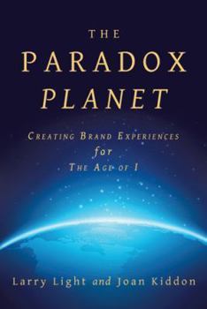 Hardcover The Paradox Planet: Creating Brand Experiences for The Age of I Book