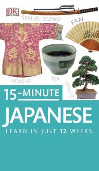 Paperback 15-Minute Japanese: Learn in Just 12 Weeks Book