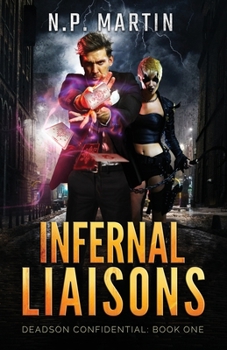 Infernal Liaisons - Book #1 of the Deadson Confidential