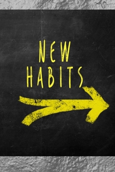 HABIT TRACKER: daily & weekly notebook, 6x9 - set new goals, change your life!: ..quit smoking, eat healthy, workout, achieve and succeed, make better choices & be accountable