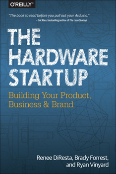 Paperback The Hardware Startup: Building Your Product, Business, and Brand Book