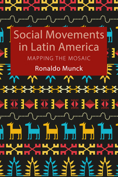 Paperback Social Movements in Latin America: Mapping the Mosaic Book