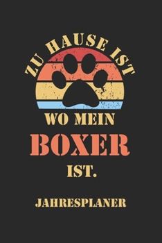 BOXER Jahresplaner: Ohne Datum | Lustiger Hunde Mama Spruch Terminkalender | Freier Planer für 1 Jahr - 52 Wochen (12 Monate) | Kalender | ... für Frauchen und Herrchen (German Edition)