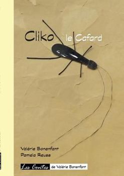 Cliko le cafard: Les contes de Valérie Bonenfant