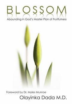 Hardcover Blossom: Abounding in God's Master Plan of Fruitfulness Book