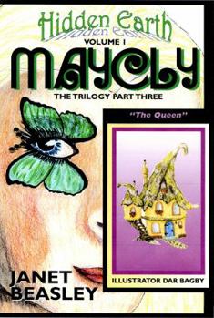 Hidden Earth Volume 1 Maycly Part 3 - Book #1 of the Maycly the Trilogy