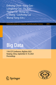 Paperback Big Data: 11th Ccf Conference, Bigdata 2023, Nanjing, China, September 8-10, 2023, Proceedings Book