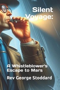 Paperback Silent Voyage: : A Whistleblower's Escape to Mars Book