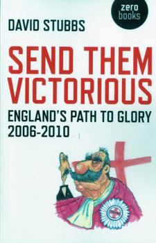 Paperback Send Them Victorious: England's Path to Glory 2006-2010 Book