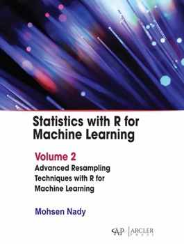 Library Binding Statistics with R for Machine Learning: Volume 2 Advanced Resampling Techniques with R for Machine Learning Book