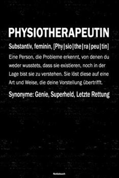 Physiotherapeutin Notizbuch: Physiotherapeutin Journal DIN A5 liniert 120 Seiten Geschenk (German Edition)