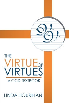 Paperback The Virtue of Virtues: A Ccd Textbook Book