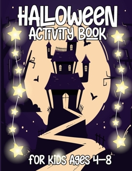 Halloween Activity Book For Kids Ages 4-8: Amazing Halloween Puzzle WorkBook: Word Search,Mazes,Sudoku,Match Game And More!