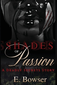 Paperback Shades Of Passion A Deadly Secrets Story Book 1 Book