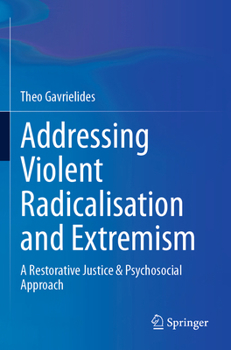 Paperback Addressing Violent Radicalisation and Extremism: A Restorative Justice & Psychosocial Approach Book
