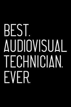 Paperback Best. Audiovisual Technician. Ever.: Dot Grid Journal, Diary, Notebook, 6x9 inches with 120 Pages. Book