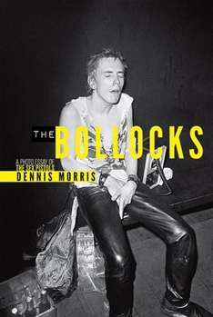 Hardcover The Bollocks: A Photo Essay of the Sex Pistols Book
